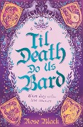 Cover-Bild zum Titel 'Til Death Do Us Bard' von 'Rose Black'