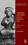 Cover-Bild zum Titel 'Archaeology and Religion in Early Northwest India' von 'Daniel Michon'