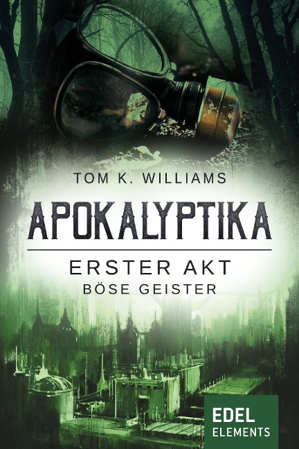 Apokalyptika - Erster Akt: Böse Geister - Tom K. Williams