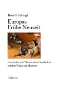 Cover-Bild zum Titel 'Europas Frühe Neuzeit' von 'Rudolf Schlögl'