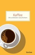 Cover-Bild zum Titel 'Kaffee. Die schönsten Geschichten über das Glück in der Tasse' von ''