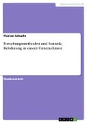 Forschungsmethoden und Statistik. Belohnung in einem Unternehmen - Florian Schulte