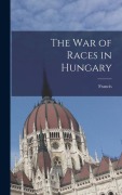 Cover-Bild zum Titel 'The War of Races in Hungary' von 'Francis Bowen'