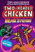 Cover-Bild zum Titel 'Two-Headed Chicken: Beak to the Future' von 'Tom Angleberger'