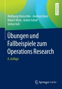 Cover-Bild zum Titel 'Übungen und Fallbeispiele zum Operations Research' von 'Wolfgang Domschke, Andreas Drexl, Stefan Voß, Armin Scholl, Robert Klein'