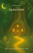 Cover-Bild zum Titel 'Zauberpfade' von 'Johanna Licht'