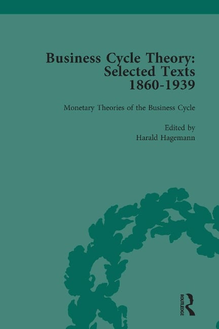 Business Cycle Theory, Part I Volume 3 - Harald Hagemann