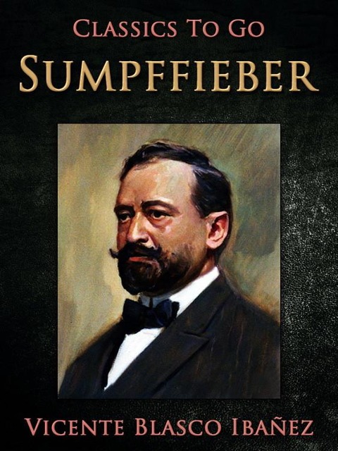 Sumpffieber - Vicente Blasco Ibañez