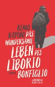 Cover-Bild zum Titel 'Das wundersame Leben des Liborio Bonfiglio' von 'Remo Rapino'