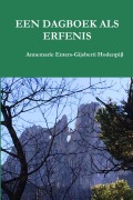 Cover-Bild zum Titel 'EEN DAGBOEK ALS ERFENIS' von 'Annemarie Enters-Gijsberti Hodenpijl'