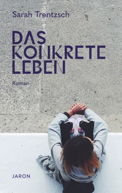 Das konkrete Leben - Sarah Trentzsch