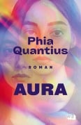 Cover-Bild zum Titel 'Aura' von 'Phia Quantius'