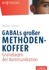  GABALs großer Methodenkoffer: Grundlagen der Kommunikation