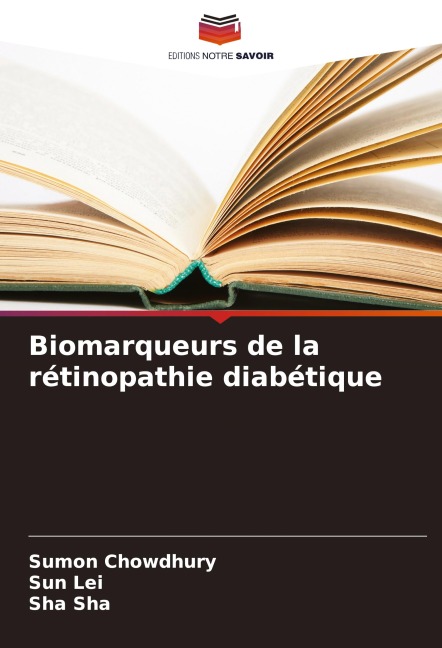 Biomarqueurs de la rétinopathie diabétique - Sumon Chowdhury, Sun Lei, Sha Sha