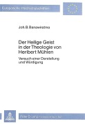 Cover-Bild zum Titel 'Der heilige Geist in der Theologie von Heribert Mühlen' von 'Johannes Bapt. G. Banawiratma'