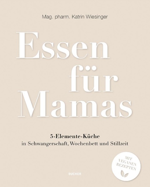 Essen für Mamas - Katrin Wiesinger
