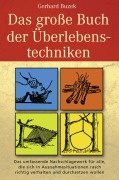 Cover-Bild zum Titel 'Das grosse Buch der Überlebenstechniken' von 'Gerhard Buzek'