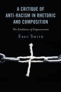 Cover-Bild zum Titel 'A Critique of Anti-Racism in Rhetoric and Composition' von 'Erec Smith'
