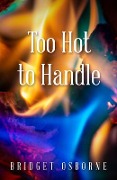 Too Hot to Handle - Bridget Osborne