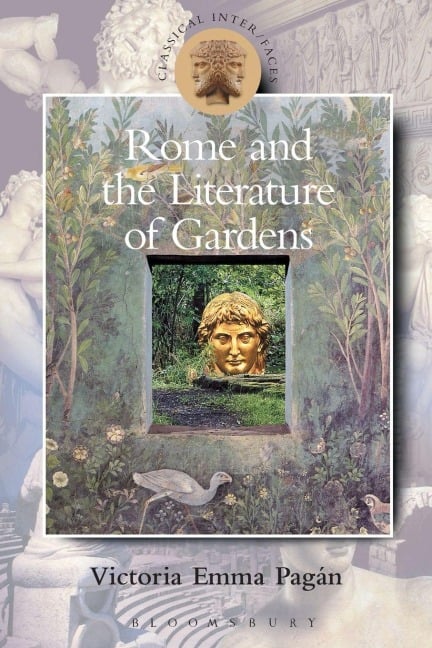 Rome and the Literature of Gardens - Victoria Emma Pagan