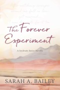 Cover-Bild zum Titel 'The Forever Experiment' von 'Sarah A. Bailey'
