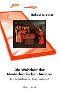 Cover-Bild zum Titel 'Die Wahrheit der Niederländischen Malerei' von 'Helmut Draxler'