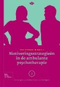 Motiveringsstrategieën in de Ambulante Psychotherapie - C van der Heiden, H D Kuiper, G J Methorst, E. Broeke, Stichting Okpp TGV Keijsers