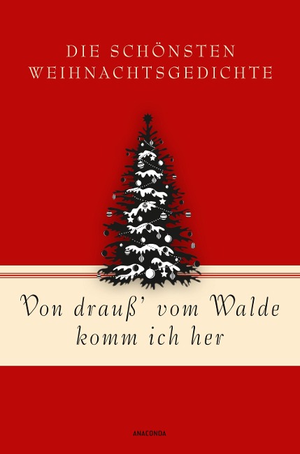 Von drauß' vom Walde komm ich her. Die schönsten Weihnachtsgedichte - 