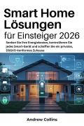 Cover-Bild zum Titel 'Smart Home Lösungen für Einsteiger 2026' von 'Andrew Collins'