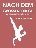 Cover-Bild zum Titel 'Nach dem Großen Kriege' von 'Wilhelm Raabe'