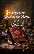 Cover-Bild zum Titel 'Die Geheimen Sprachen der Kerzen und Pflanzen' von 'Alina Rubi'