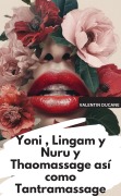Cover-Bild zum Titel 'Yoni , Lingam y Nuru y Thaomassage así como Tantramassage' von 'Valentin Ducane'