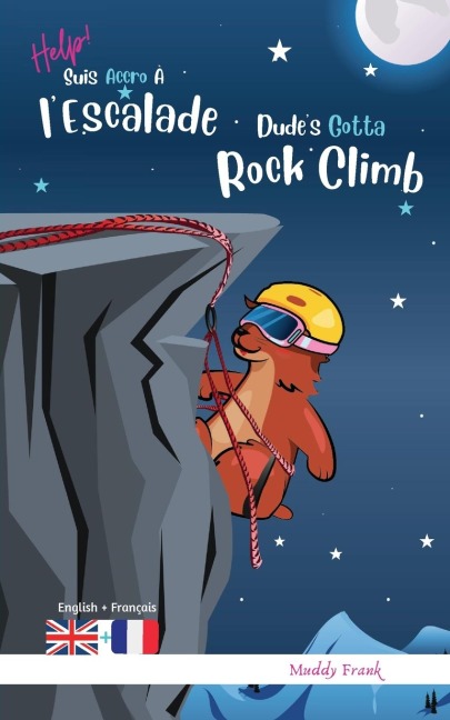 Dude's Gotta Rock Climb / Help ! Suis Accro À l'Escalade - Muddy Frank