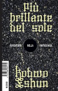 Cover-Bild zum Titel 'Più brillante del sole. Avventure nella fantasonica' von 'Kodwo Eshun'