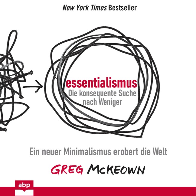 Essentialismus: Die konsequente Suche nach Weniger - Greg McKeown