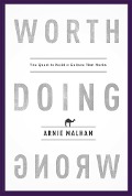 Cover-Bild zum Titel 'Worth Doing Wrong' von 'Arnie S Malham'