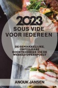 Cover-Bild zum Titel 'Sous Vide voor iedereen 2023' von 'Anouk Jansen'