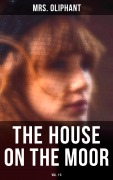 Cover-Bild zum Titel 'The House on the Moor (Vol. 1-3)' von 'Oliphant'