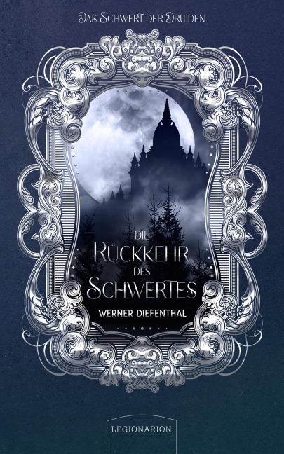 Das Schwert der Druiden - Die Rückkehr des Schwertes - Werner Diefenthal