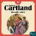 Die weiße Sklavin - Die zeitlose Romansammlung von Barbara Cartland 18 (Ungekürzt) - Barbara Cartland