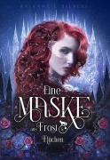 Cover-Bild zum Titel 'Eine Maske aus Frost und Flüchen' von 'Arianne L. Silbers'