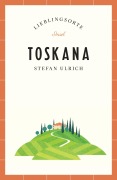 Cover-Bild zum Titel 'Toskana Reiseführer LIEBLINGSORTE' von 'Stefan Ulrich'