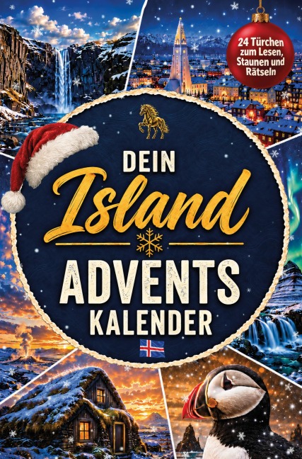Dein Island-Adventskalender - 24 Türchen zum Lesen, Staunen und Rätseln: Eine Adventsreise zu Vulkanen, Elfen und Polarlichtern - Robin Runck