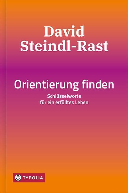 Orientierung finden - David Steindl-Rast