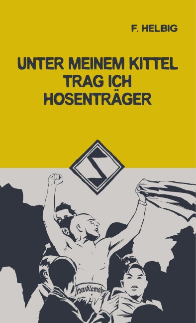 Unter meinem Kittel trag ich Hosenträger - F. Helbig