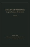 Cover-Bild zum Titel 'Grund- und Wasserbau in praktischen Beispielen' von 'Otto Streck'