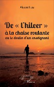 Cover-Bild zum Titel 'De "l'hileer" à la chaise roulante ou le destin d'un enseignant' von 'Alioune Ngom'