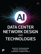 Cover-Bild zum Titel 'AI Data Center Network Design and Technologies' von 'Mahesh Subramaniam, Michal Styszynski, Himanshu Tambakuwala'