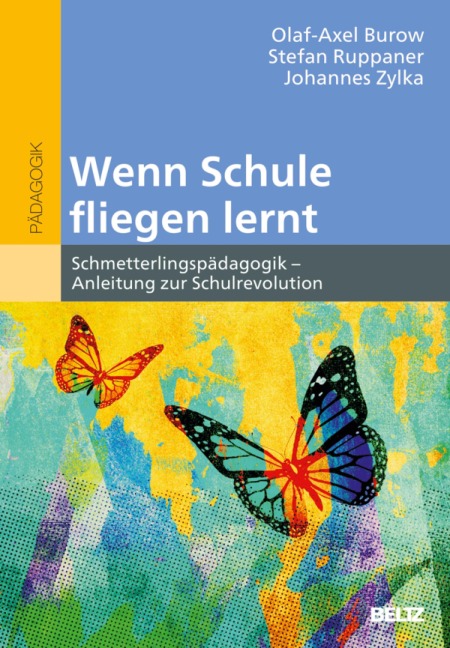 Wenn Schule fliegen lernt - Olaf-Axel Burow, Stefan Ruppaner, Johannes Zylka