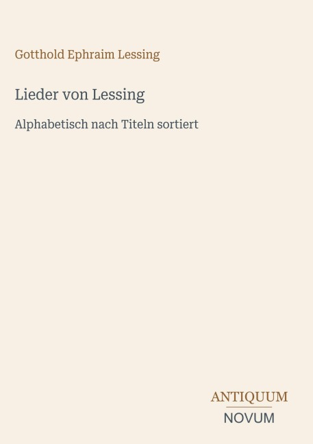 Lieder von Lessing - Gotthold Ephraim Lessing